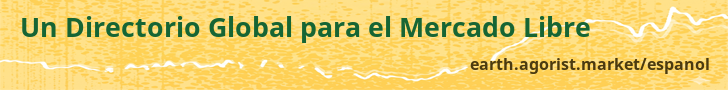 Un Directorio Global para el Mercado Libre — earth.agorist.market/espanol